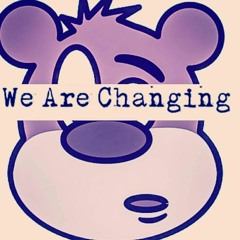 We_Are_Changing