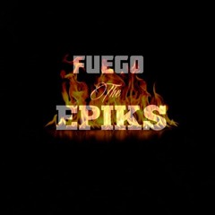 Fuego The Epiks