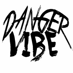 Danger Vibe