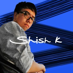 Shish K