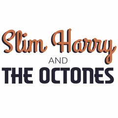 Slim Harry & the Octones