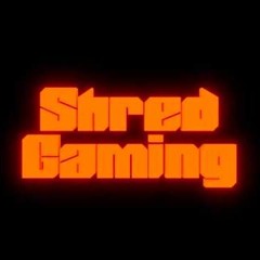 Shred Gaming