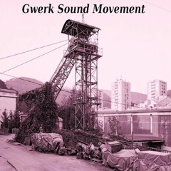 GSM (Gwerk Sound Movement)
