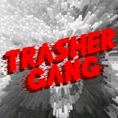 TRASHER GANG