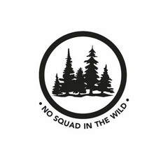 NO SQUAD IN THE WILD