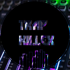 TrapKillex MUSIC