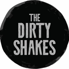 The Dirty Shakes