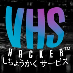 VHShacker™