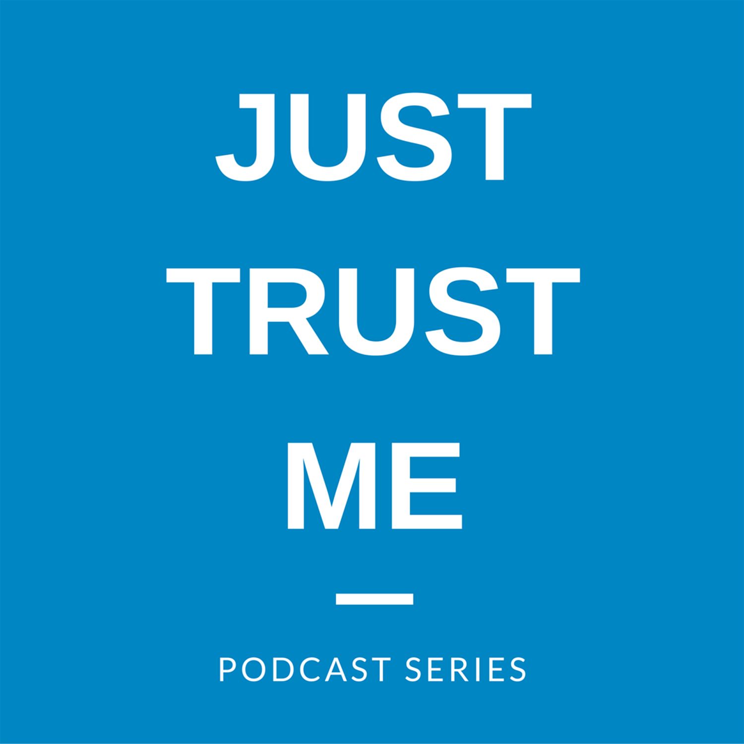 Just Trust Me