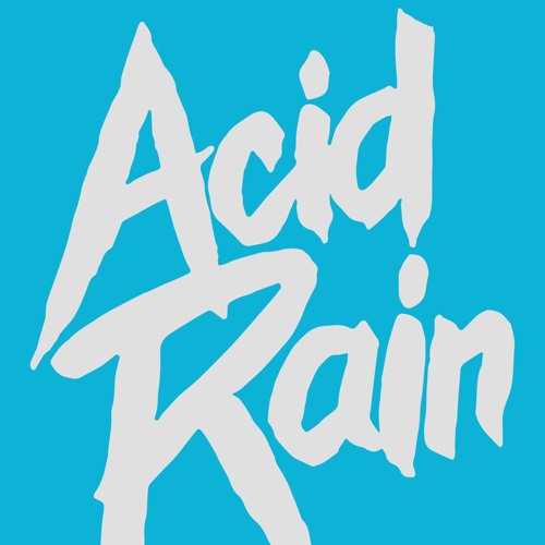Stream Acid Rain Music Listen To Songs Albums Playlists For Free On