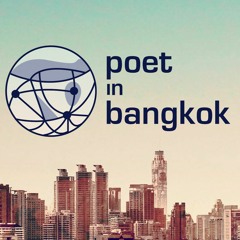 Poet in Bangkok