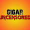 Cigar Uncensored