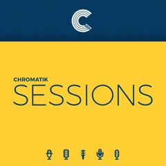 Chromatik Sessions