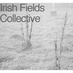 Irish Fields Collective
