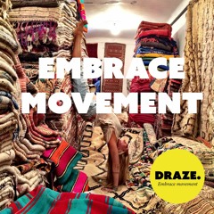 DRAZE Embrace Movement