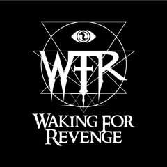 Waking For Revenge