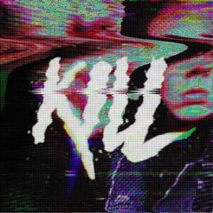 Kill