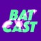 BATCast