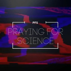 Praying For Science