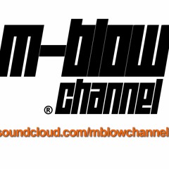 M-Blow Channel