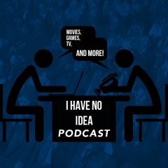 I Have No Idea Podcast
