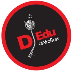 DJ EDU #AfroBoss