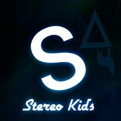 Stereo Kid's