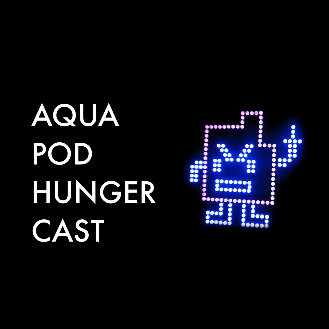 Aqua Pod Hunger Cast podcast artwork