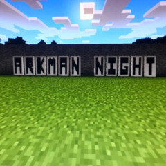Arkman Night