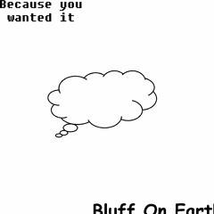 Bluff On Earth