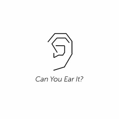 Can You Ear It?