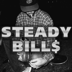 STEADY BILL$