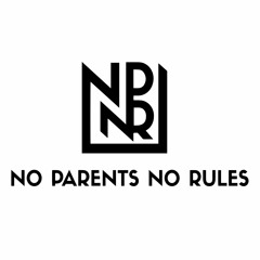 No Parents No Rules