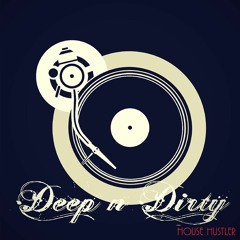 DEEP n DIRTY (Official)