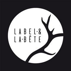 LABEL & LA BÊTE