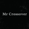 Mr Crossover