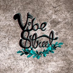 Vibe Street! ©
