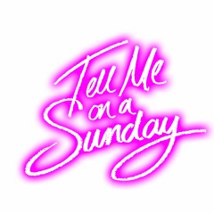 Tell Me on a Sunday