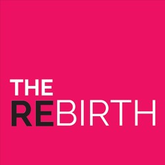 The Rebirth