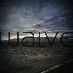 Waive