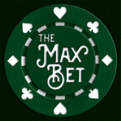 The Max Bet
