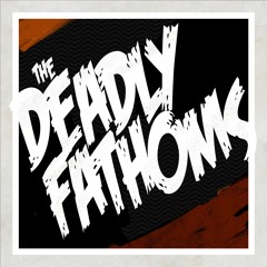 The Deadly Fathoms