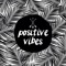 POSITIVE VIBES ONLY
