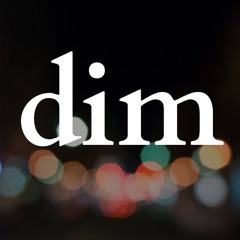 dim