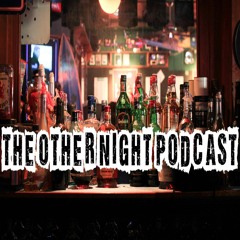 The Other Night Podcast