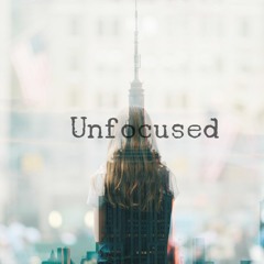 Unfocused