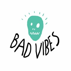 Bad Vibes
