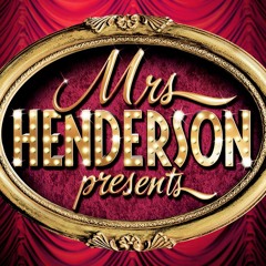 Mrs Henderson Presents
