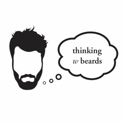 thinking with beards