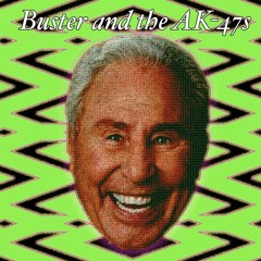 Buster and the AK-47s+